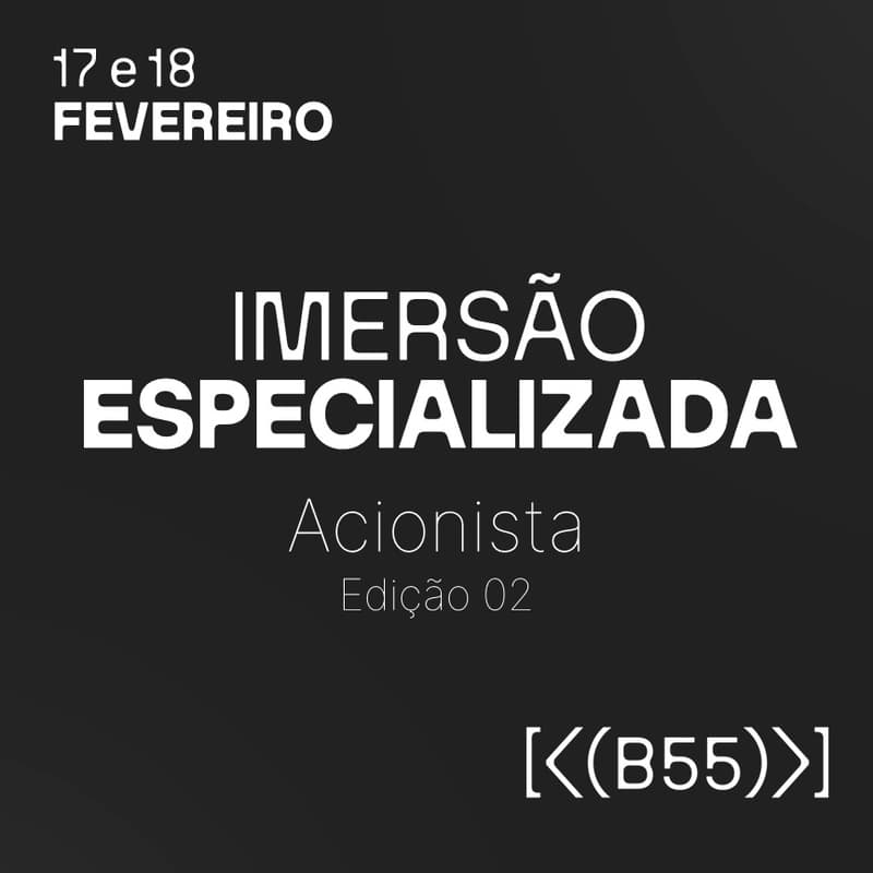 Cover Image for IMERSÃO ESPECIALIZADA | ACIONISTA - 17 e 18 de fevereiro
