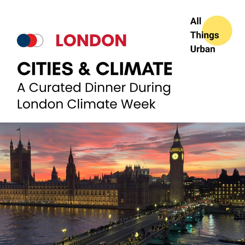 Cover Image for Climate & Cities | Curated Dinner During London Climate Week