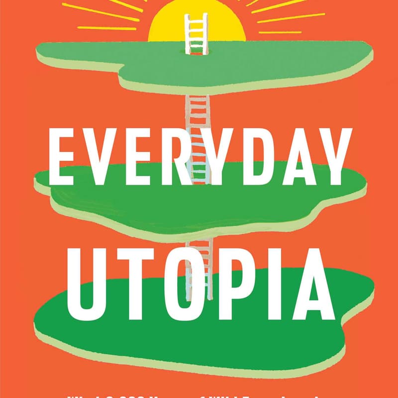 Cover Image for Commune Book Club: "Everyday Utopia" with Prof. Kristen Ghodsee