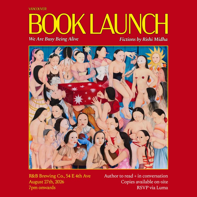 Cover Image for VANCOUVER BOOK LAUNCH: We Are Busy Being Alive by Rishi Midha