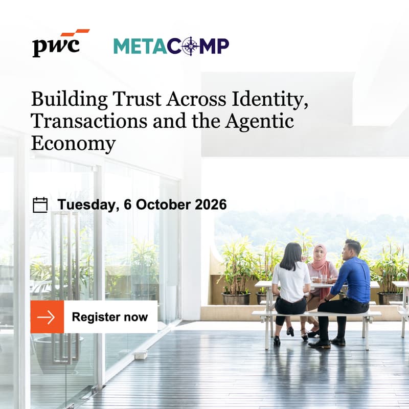 Cover Image for Building trust across identity, transactions and the agentic economy - Co-hosted by PwC x MetaComp