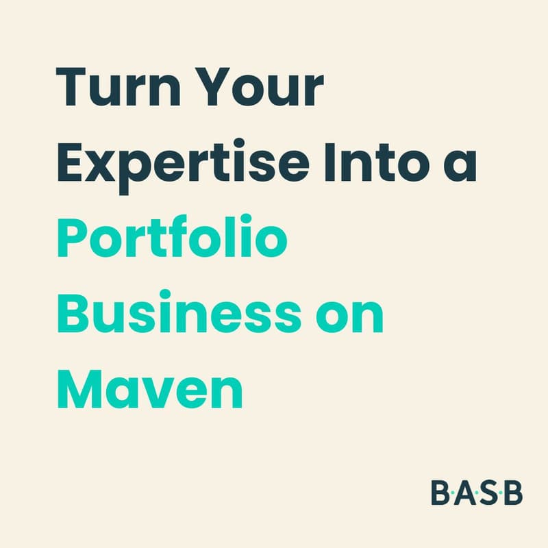 Cover Image for Turn Your Expertise Into a Portfolio Business on Maven