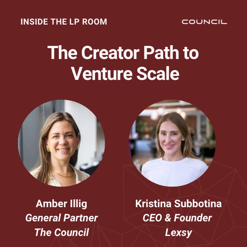 Cover Image for Inside The LP Room by The Council Capital: The Creator Path to Venture Scale