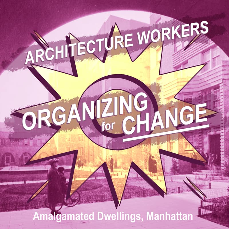 Cover Image for Architecture Workers: Organizing for Change - Film Screening and Conversation, NYC