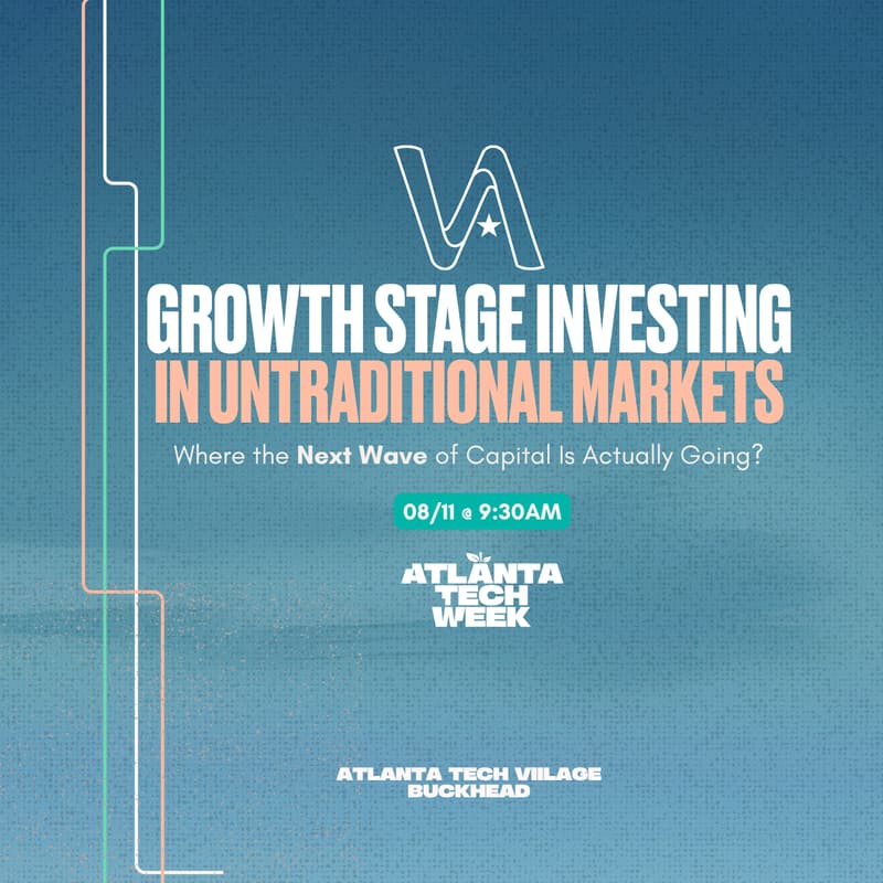 Cover Image for Venture Atlanta: Growth Stage Investing in Untraditional Markets | #ATLTechWeek