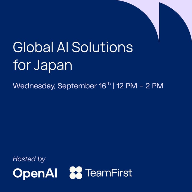Cover Image for OpenAI x TeamFirst: Global AI Solutions for Japan