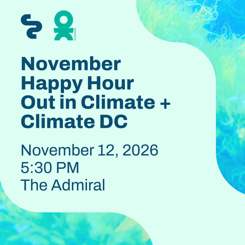 Cover Image for Out in Climate x Climate DC Happy Hour