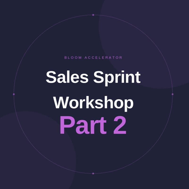 Cover Image for Sales Sprint Part 2 | Bloom