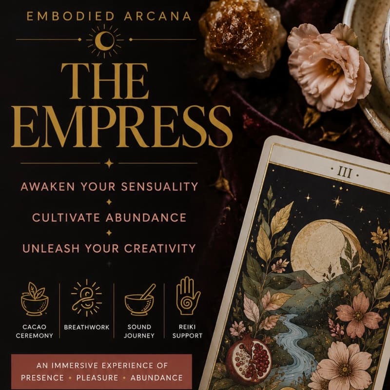 Cover Image for EMBODIED ARCANA: THE EMPRESS- Awaken Your Sensuality. Cultivate Abundance ✨Cacao • Breathwork • Sound Journey ✨