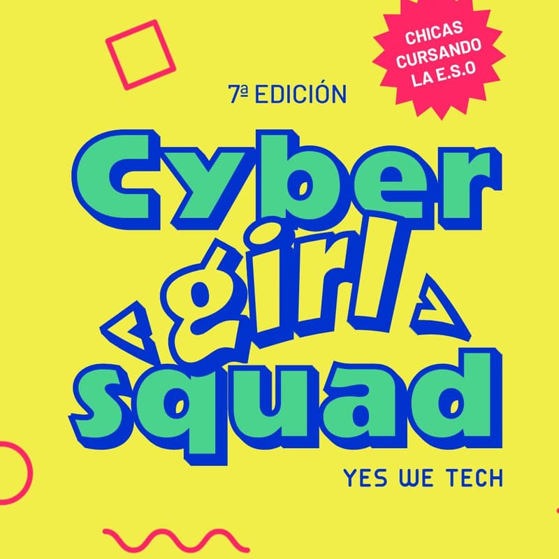 Cover Image for 7ª Edición Creating the new Cyber Girl Squad - PREINSCRIPCIÓN