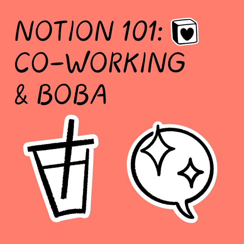Cover Image for Notion 101: Coworking & Boba