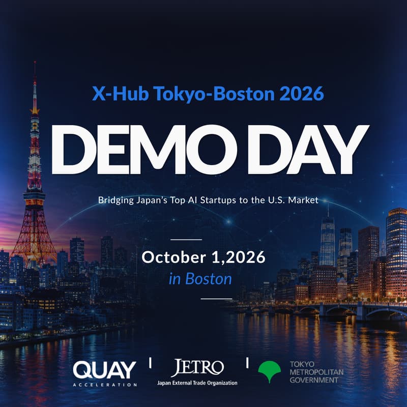 Cover Image for QUAY Acceleration × X-Hub Tokyo-Boston 2026 Demo Day in Partnership with JETRO & Tokyo Metropolitan Government