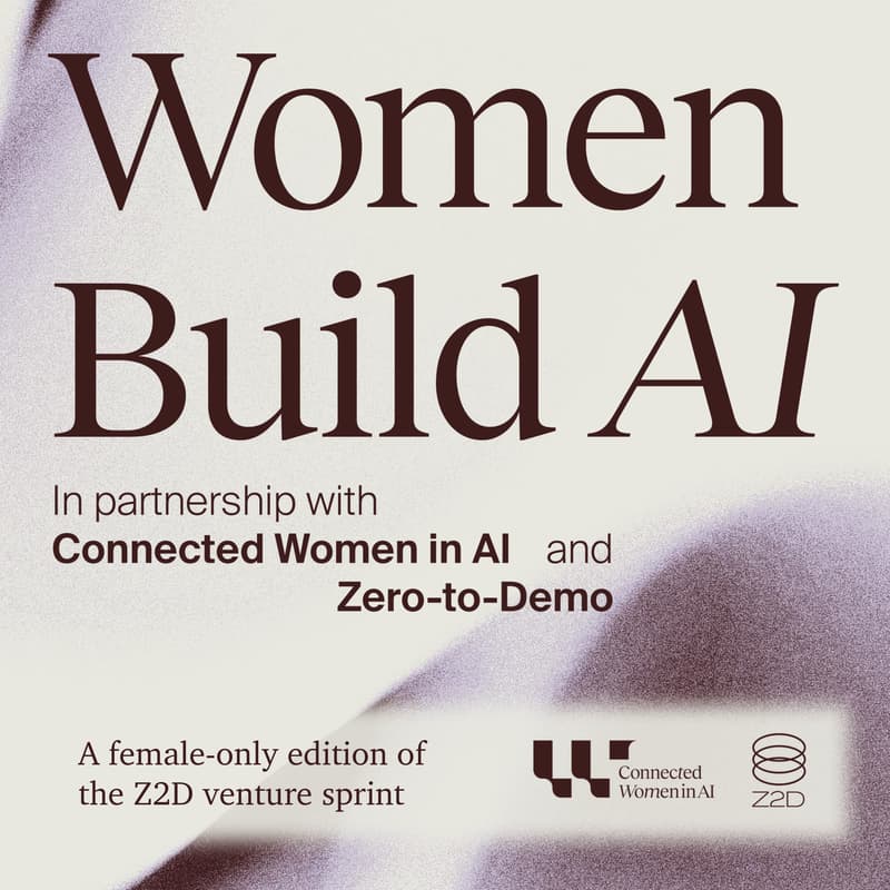 Cover Image for WOMEN BUILD AI: Female-only Venture Sprint by CWAI & Z2D