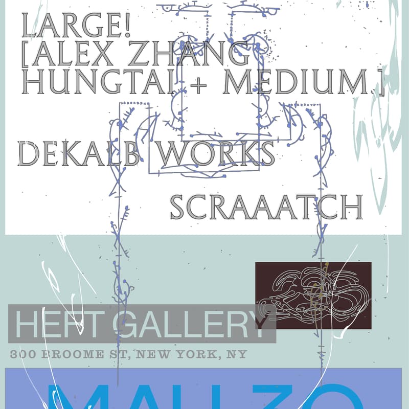 Cover Image for HEFT TRANSMISSION: 29 SPEEDWAY presents LARGE! [Alex Zhang Hungtai x medium.], SCRAAATCH, Dekalb Works
