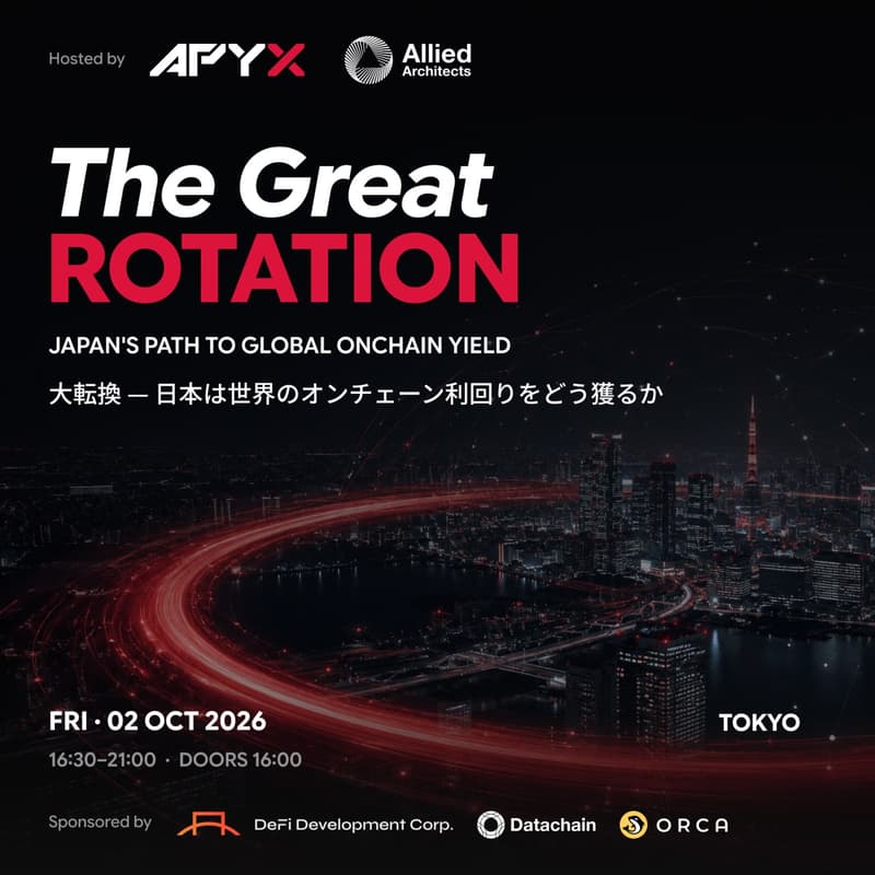 Cover Image for The Great Rotation “大転換” — 日本は世界のオンチェーン利回りをどう獲るか┊Apyx, Allied Architects