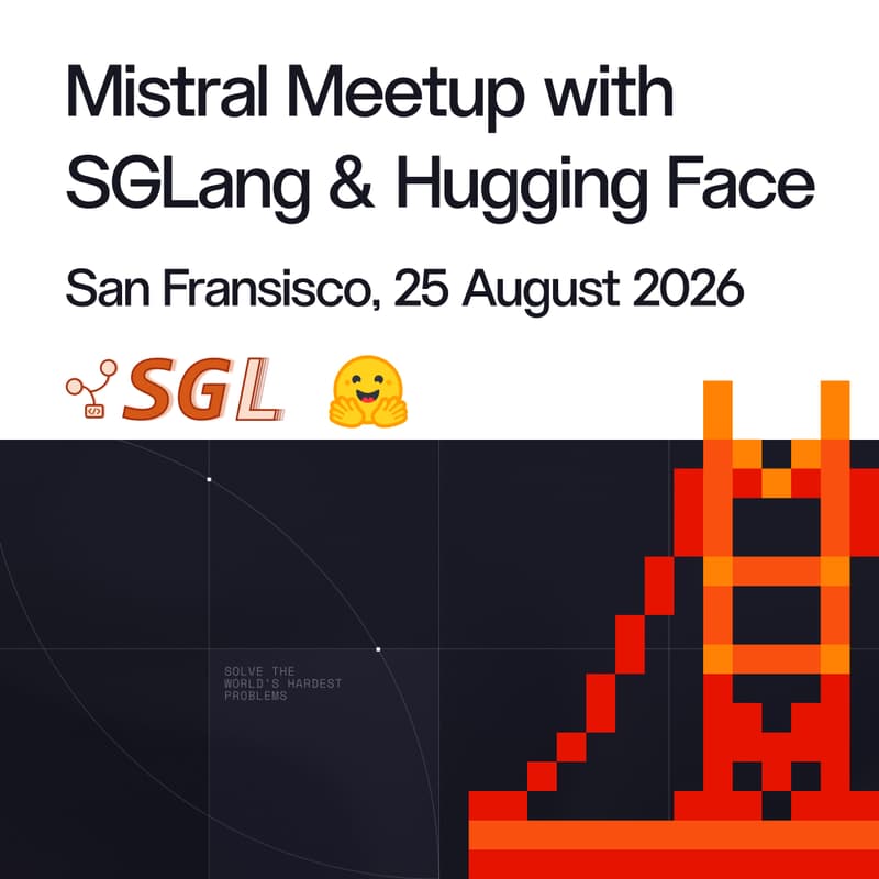 Cover Image for Mistral Meetup with SGLang and Hugging Face