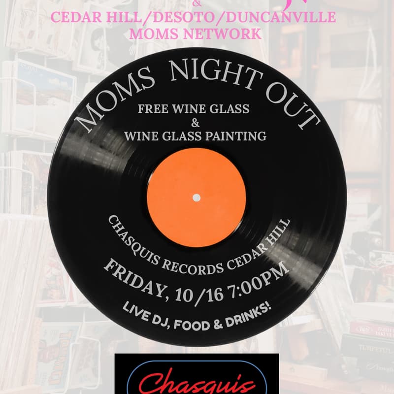 Cover Image for October 16th: Moms Night Out: Chasquis Records Cedar Hill
