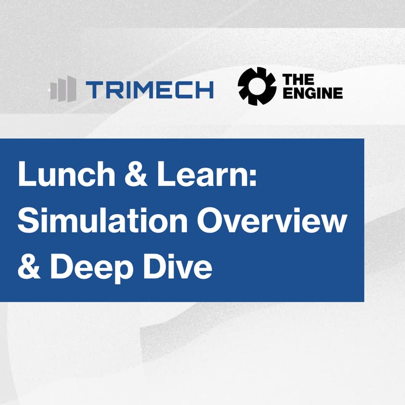 Cover Image for TriMech Lunch & Learn: Simulation Overview & Deep Dive