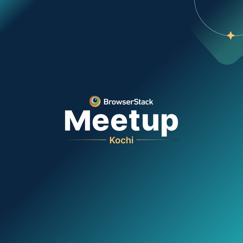 Cover Image for BrowserStack Meetup Kochin: Scaling QA and Future-Proofing Test Automation