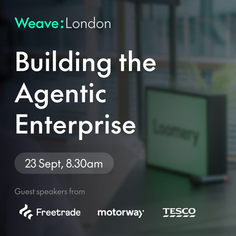 Cover Image for Weave:London - Building the Agentic Enterprise: From Individual Productivity to Organisational Reinvention