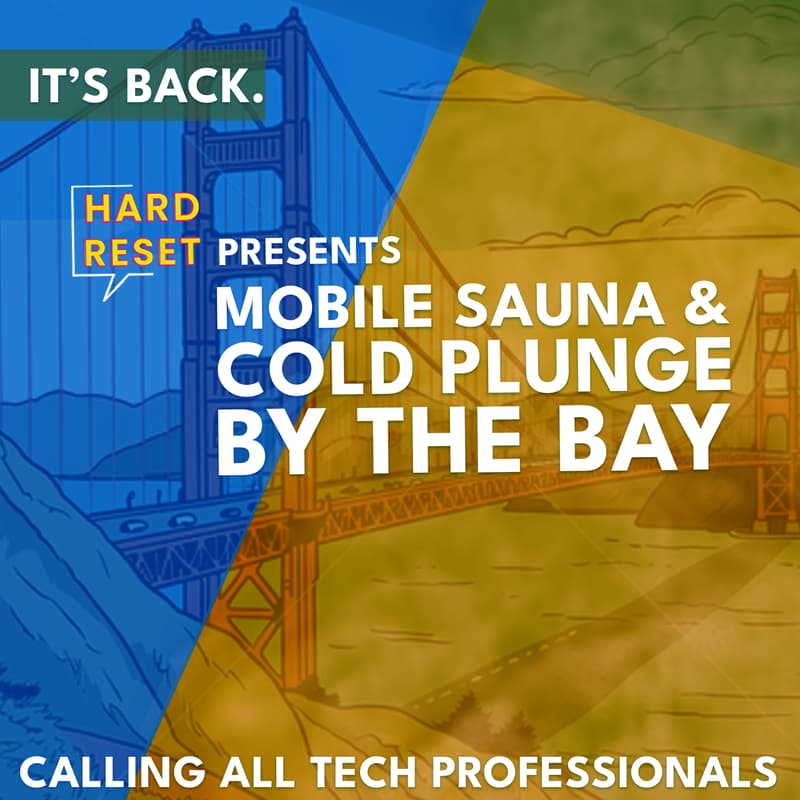 Cover Image for HARD RESET PRESENTS: Hot Sauna & Cold Plunge!