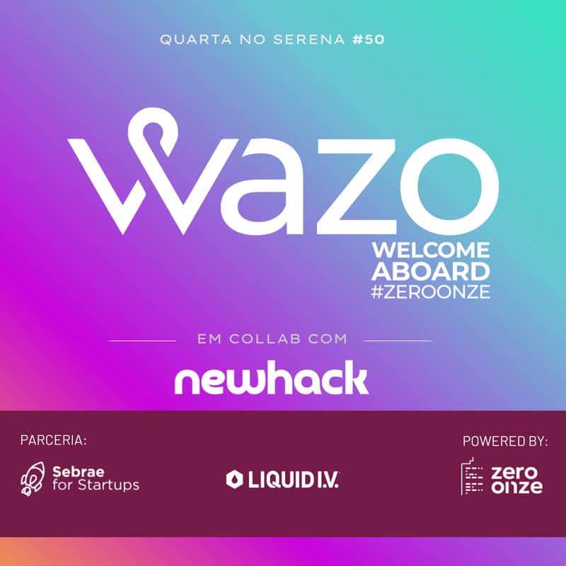 Cover Image for Quarta no Serena #50 | WAZO - Welcome Aboard ZeroOnze Startups #23