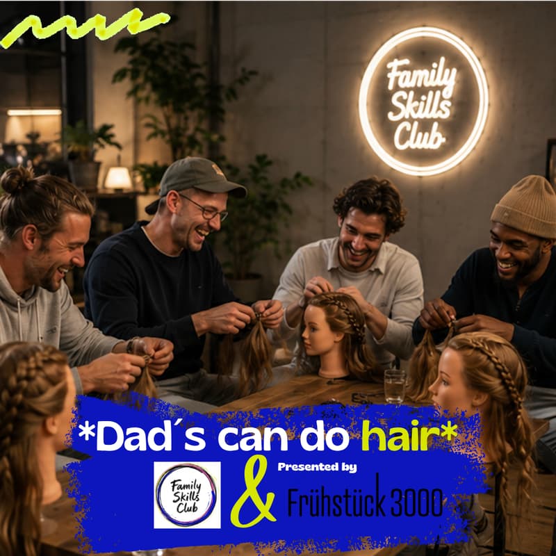 Cover Image for *Dad´s can do hair / Flechtende Väter* hosted by Family Skills Club
