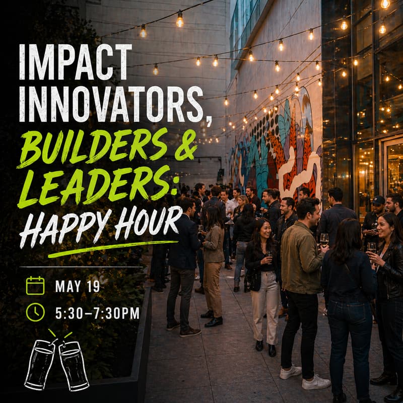 Cover Image for Impact Innovators, Builders & Leaders: Happy Hour