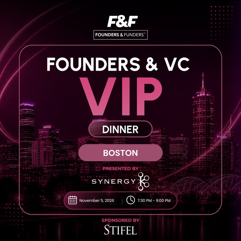Cover Image for Founders & Funders™: Boston Founder and VC VIP Dinner