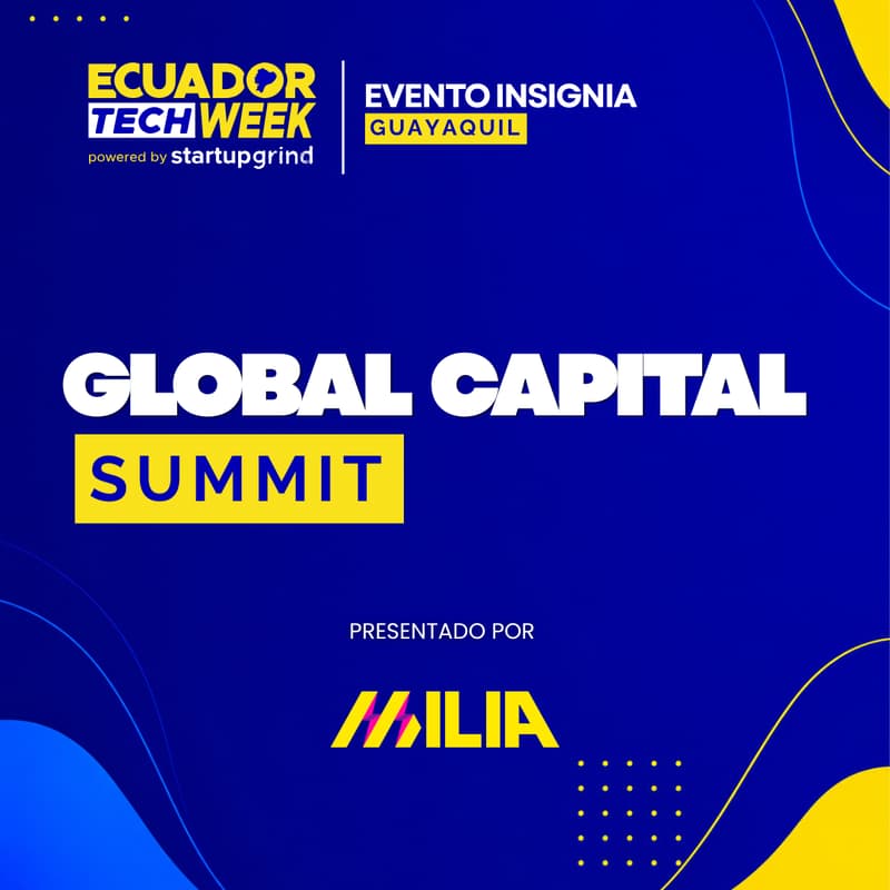 Cover Image for Global Capital Summit by Milia [Guayaquil] 🌎 💸