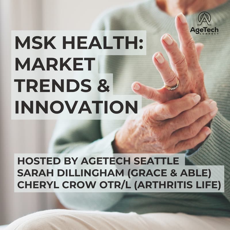 Cover Image for Musculoskeletal (MSK) health: Market trends & Innovation with AgeTech Connect Seattle