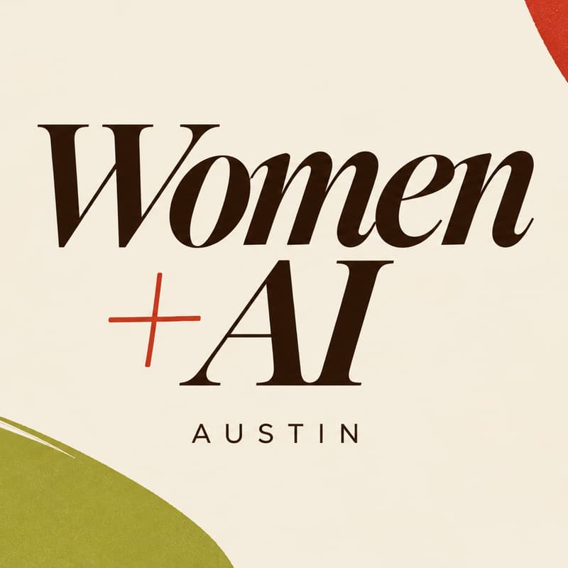 Cover Image for Women + AI: An ATX Dinner Party Series, No 2