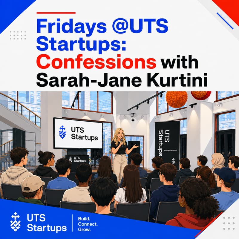 Cover Image for Fridays @UTS Startups: Confessions with Sarah-Jane Kurtini