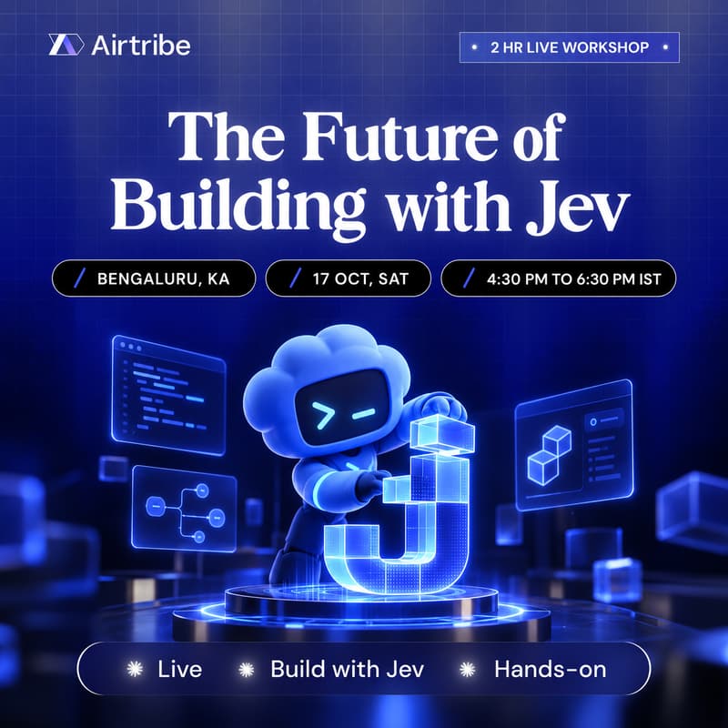 Cover Image for The Future of Building with Jev - Bengaluru Edition