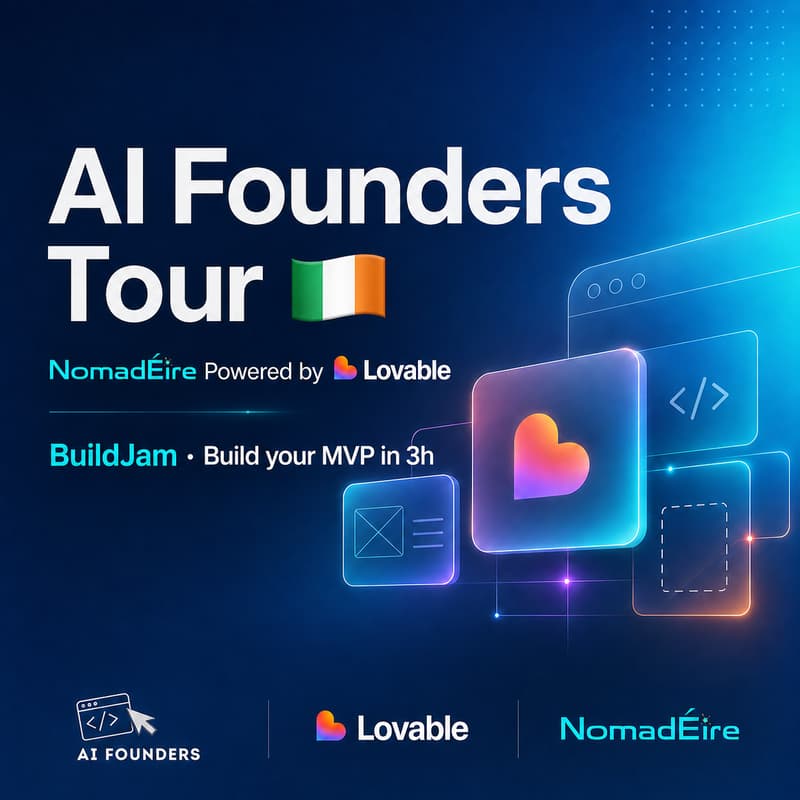 Cover Image for AI Founders Tour 🇮🇪 - NomadÉire Powered by Lovable