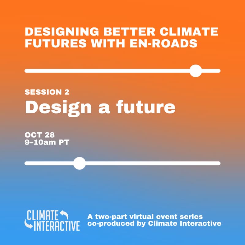 Cover Image for Designing Better Climate Futures with En-ROADS | Session 2: Design a future