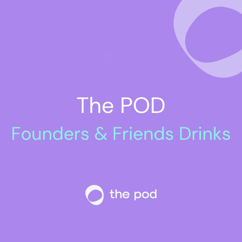 Cover Image for The POD Founders & Friends drinks- exclusive event ✨