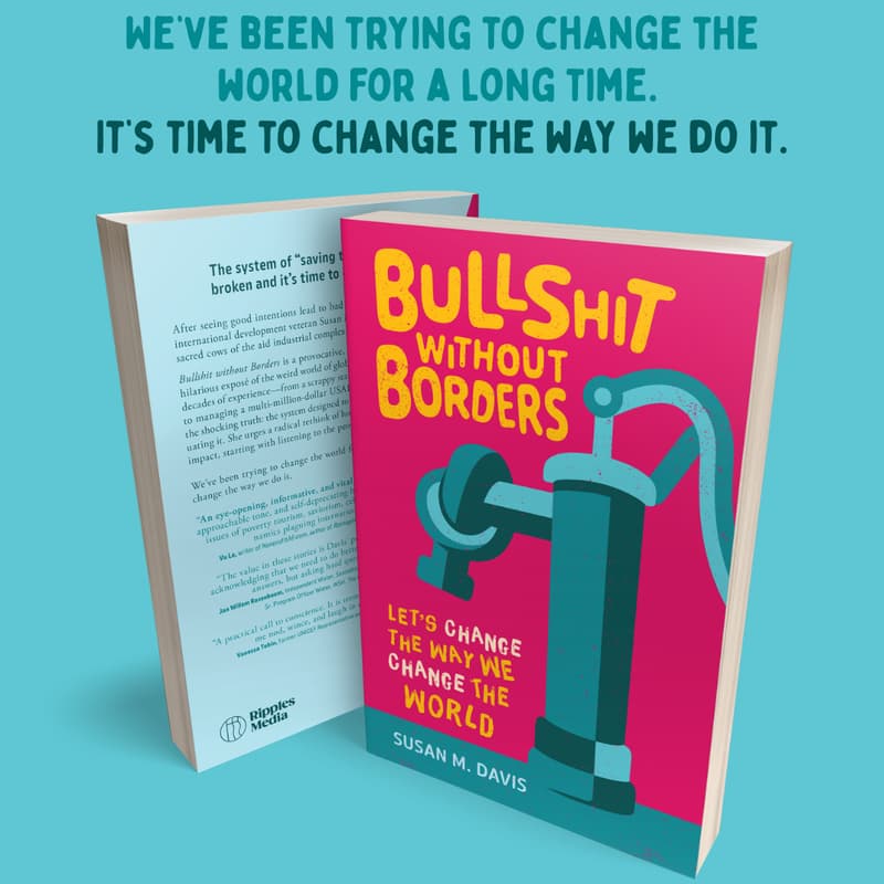 Cover Image for Bullshit without Borders: Let's Change the Way We Change the World