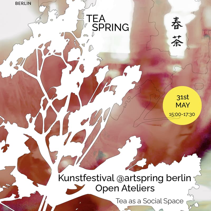 Cover Image for TEA SPRING @artspring Berlin: Tea as a Social Space