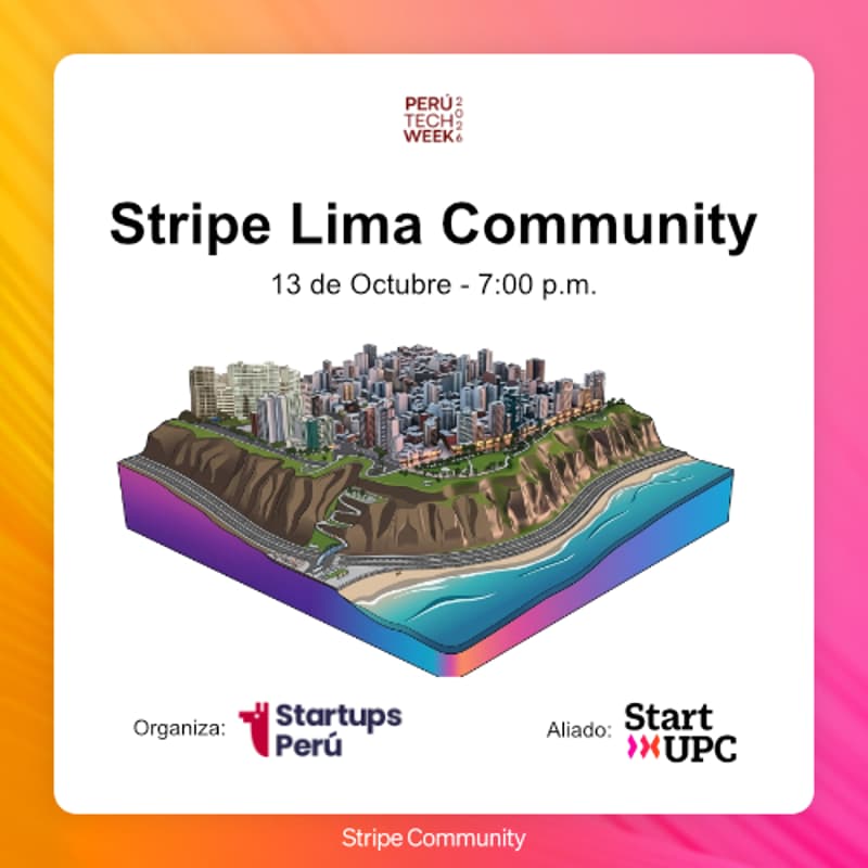Cover Image for De Perú al mundo: Construye tu startup global | Stripe Lima Community
