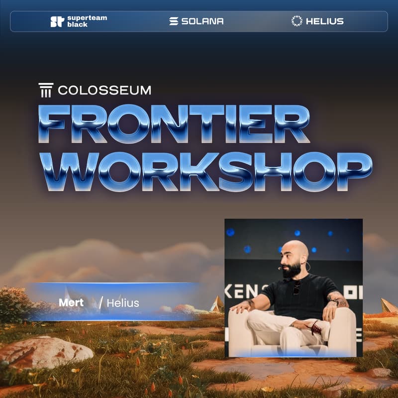 Cover Image for Colosseum Frontier Workshops by Superteam Black [Helius]