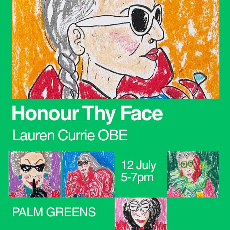 Cover Image for Palm Greens presents Honour Thy Face with Lauren Currie