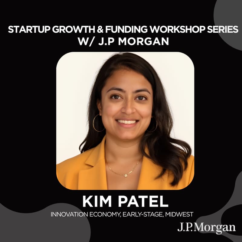 Cover Image for Startup Growth & Funding Workshop Series W/ J.P. Morgan - Workshop 1