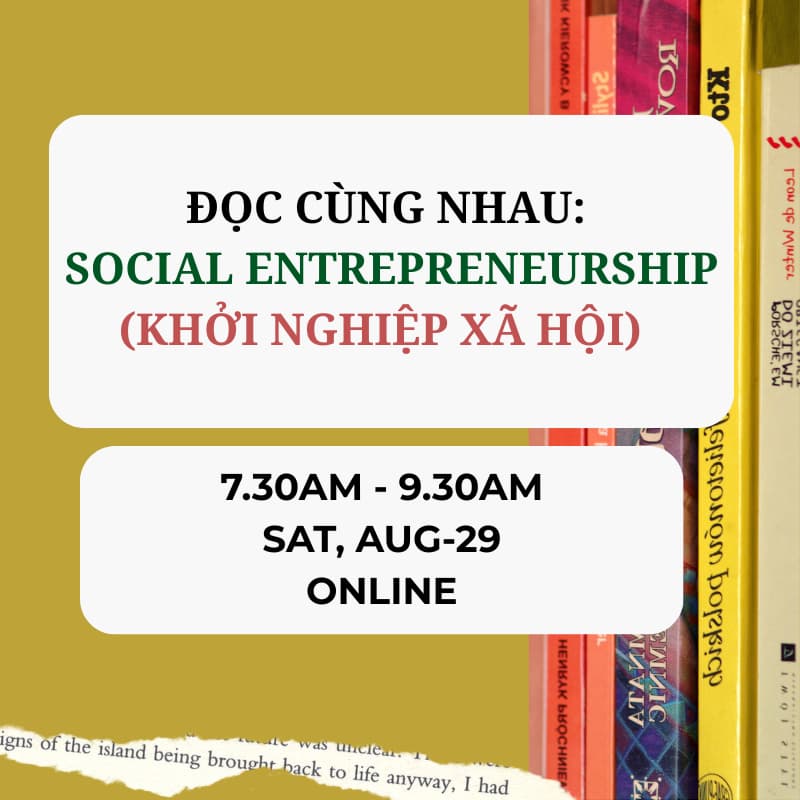 Cover Image for [Hoạt động: Đọc cùng nhau - Social Entrepreneurship (Khởi nghiệp Xã hội) | Host: Mai Thảo]