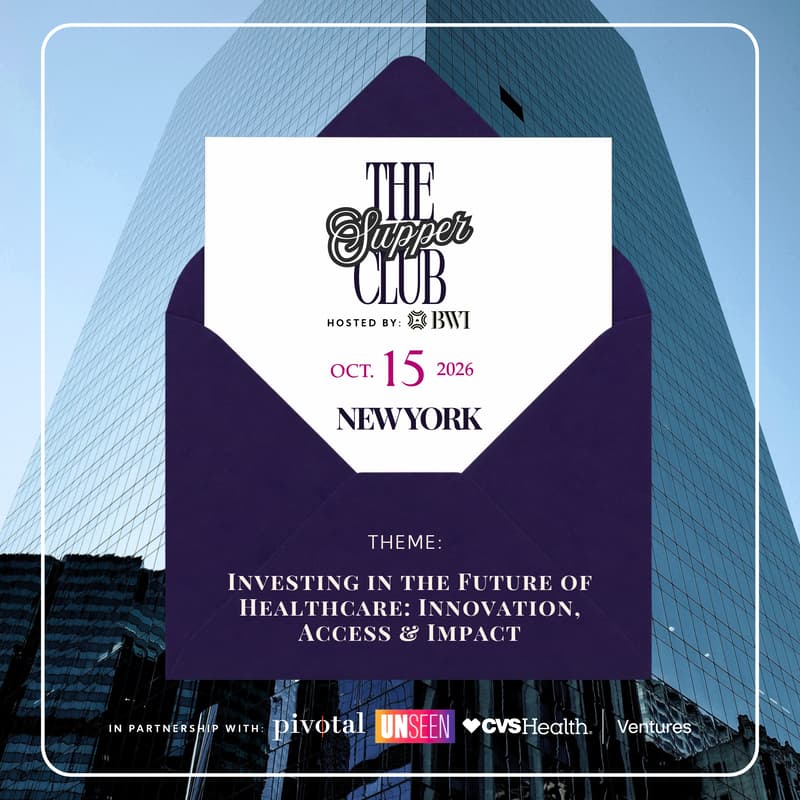 Cover Image for BWI Women & Healthcare Supper Club — Investing in the Future of Healthcare: Innovation, Access & Impact