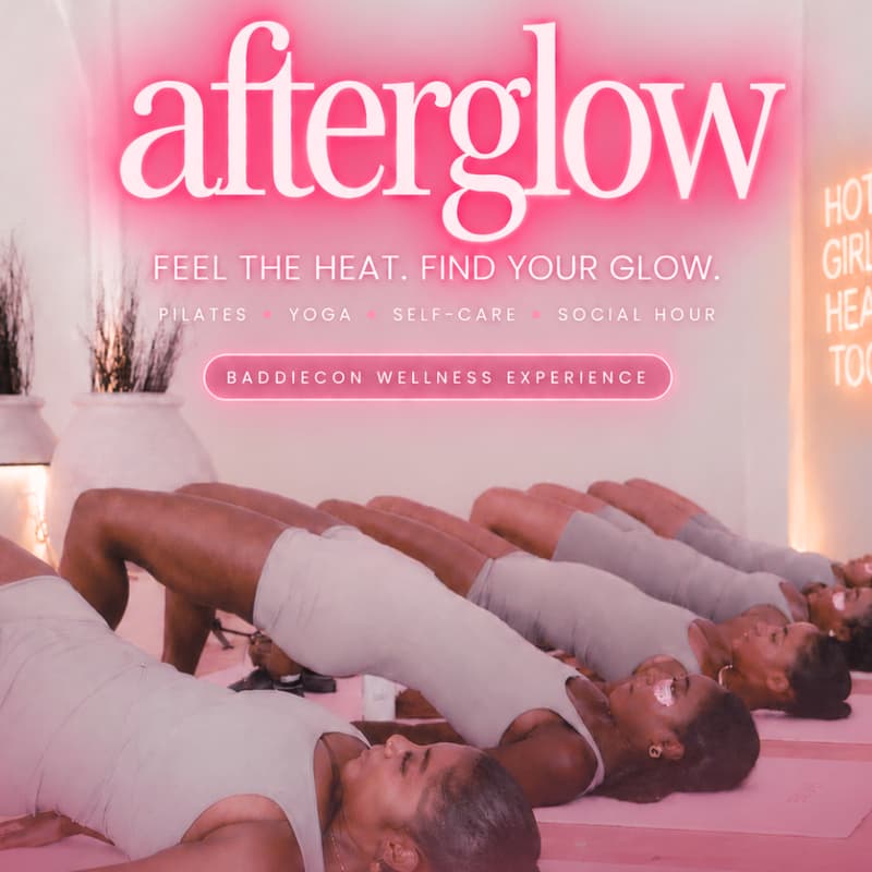 Cover Image for Afterglow: A BaddieCon Wellness Experience