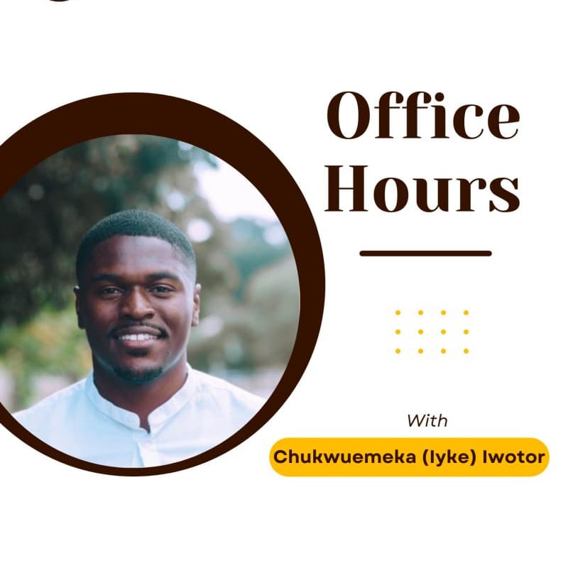 Cover Image for Office Hours with Chukwuemeka (Iyke) Iwotor