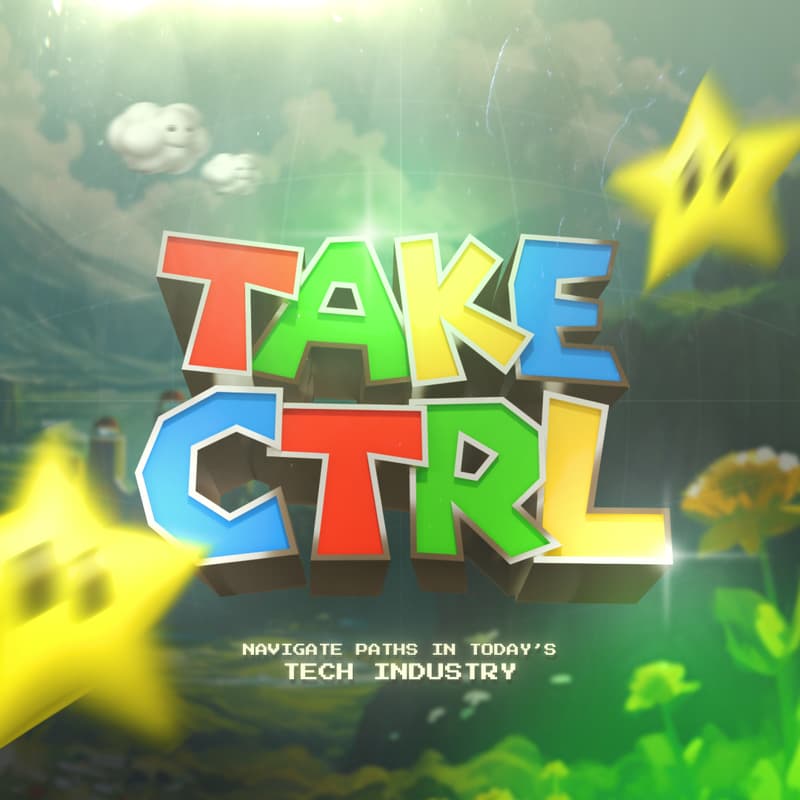 Cover Image for Take CTRL: Navigate Paths in Today's Tech Industry