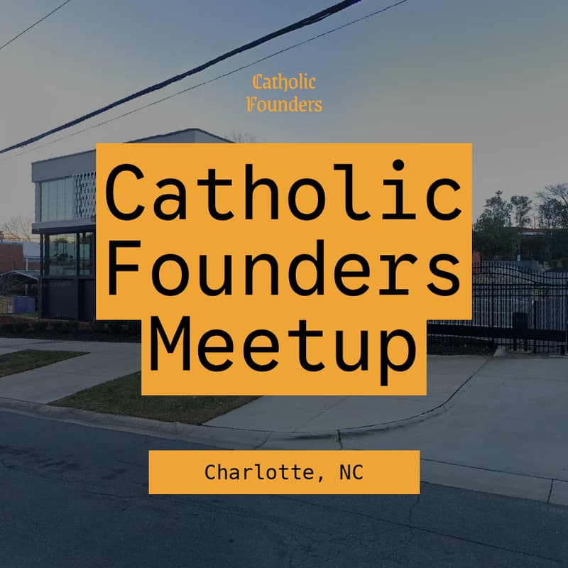 Cover Image for Catholic Founders Meetup | Charlotte, NC