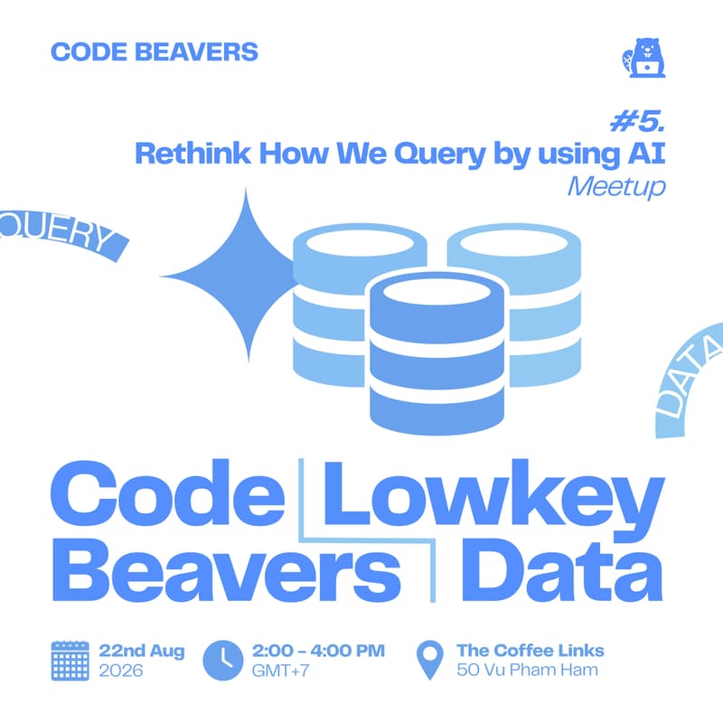 Cover Image for ⭐Code Beavers x Lowkey Data Meetup : Rethink How We Query by using AI
